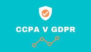 CCPA and GDPR privacy legislation